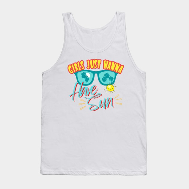 Girls just Wanna Have Sun Tank Top by Blended Designs